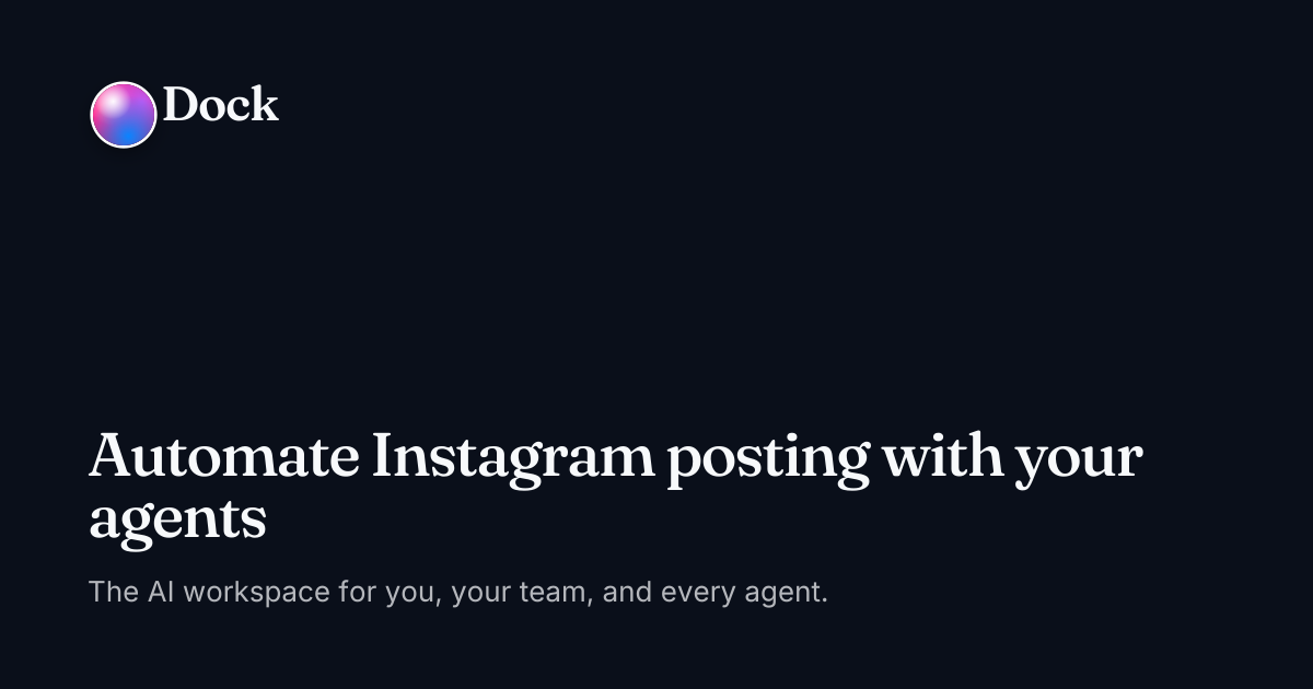 Automate Instagram posting with your agents · Dock on Dock