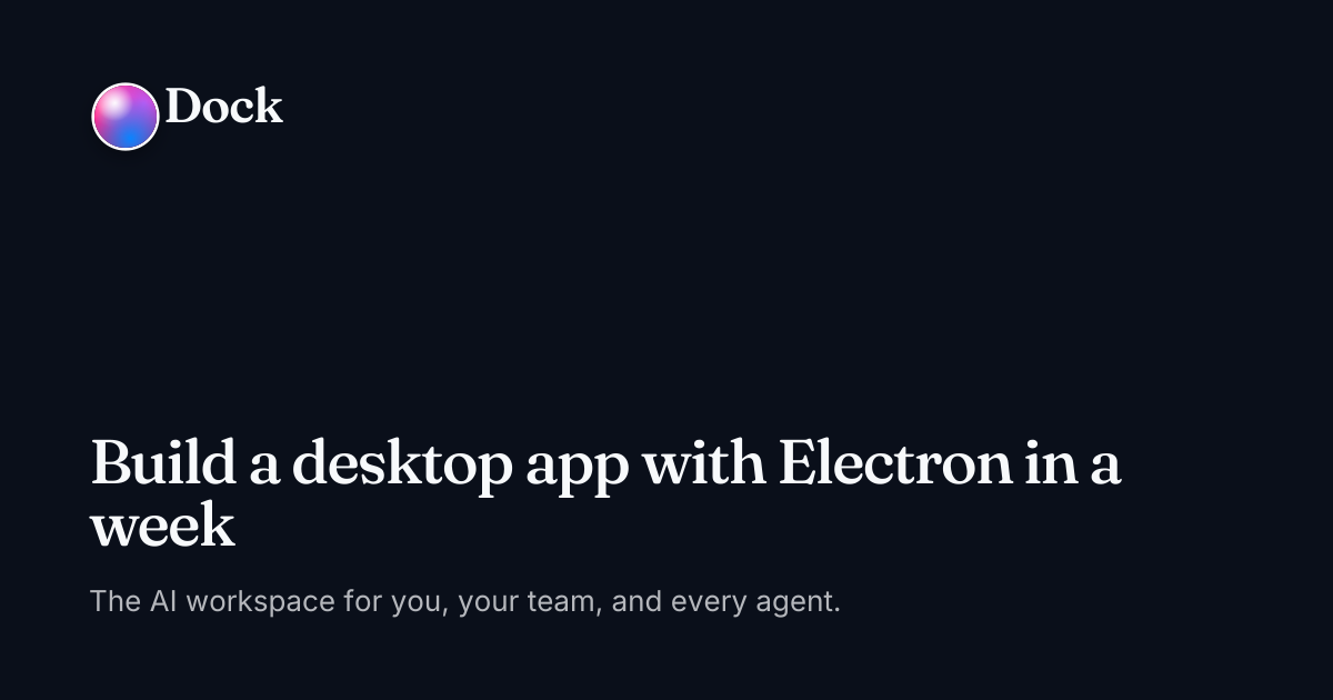 Build a desktop app with Electron in a week · Dock on Dock