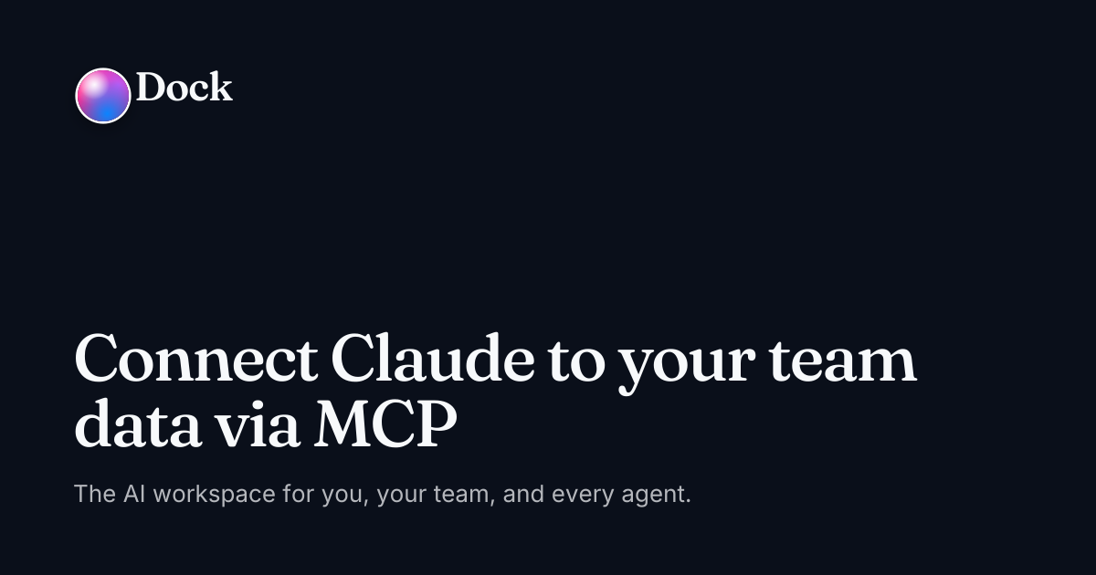Connect Claude to your team data via MCP · Dock on Dock
