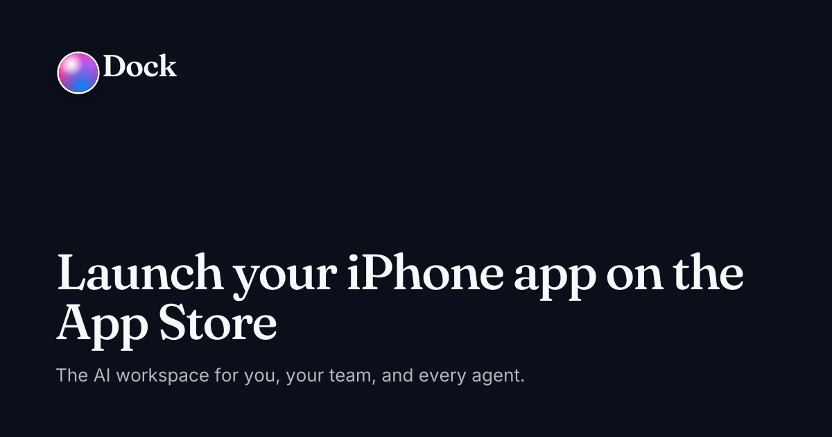 Launch your iPhone app on the App Store · Dock on Dock