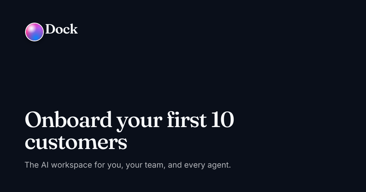 Onboard your first 10 customers · Dock on Dock