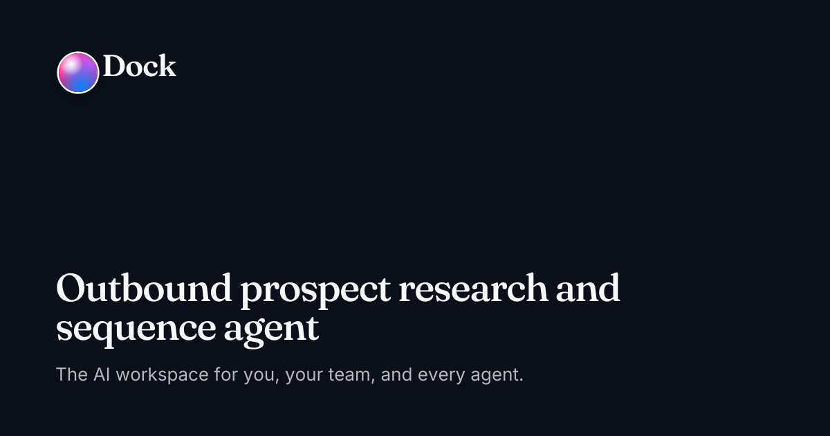 Outbound prospect research and sequence agent · Dock on Dock