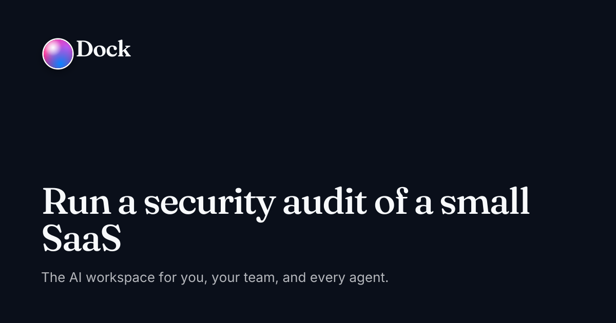 Run a security audit of a small SaaS · Dock on Dock
