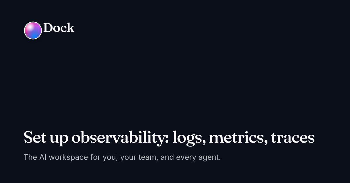 Set up observability: logs, metrics, traces · Dock on Dock