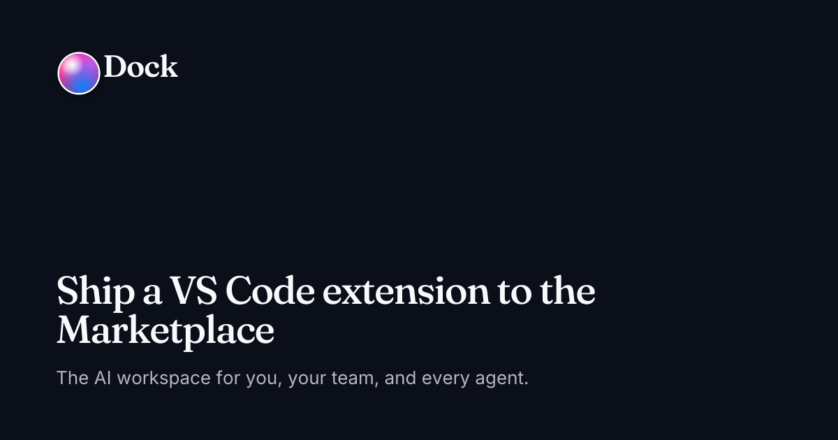 Ship a VS Code extension to the Marketplace · Dock on Dock