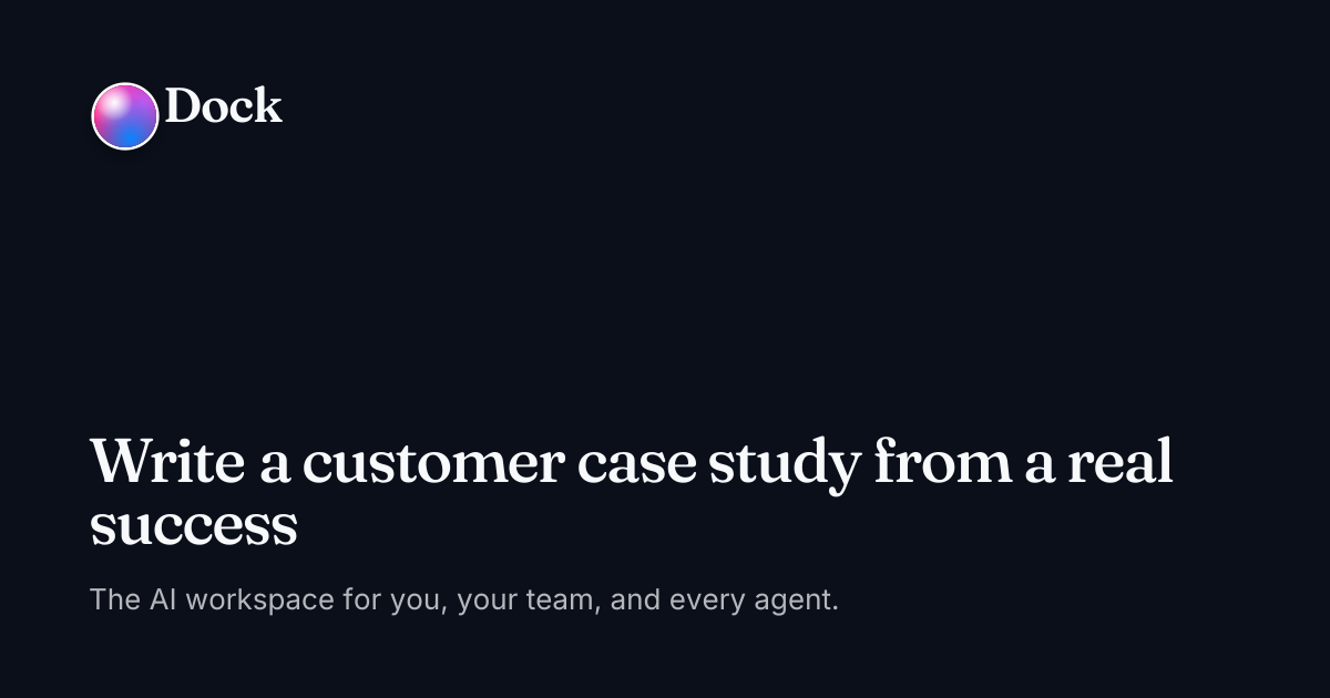 Write a customer case study from a real success · Dock on Dock