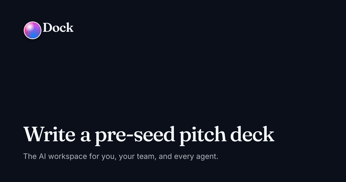 Write a pre-seed pitch deck · Dock on Dock