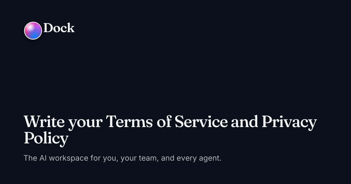 Write your Terms of Service and Privacy Policy · Dock on Dock